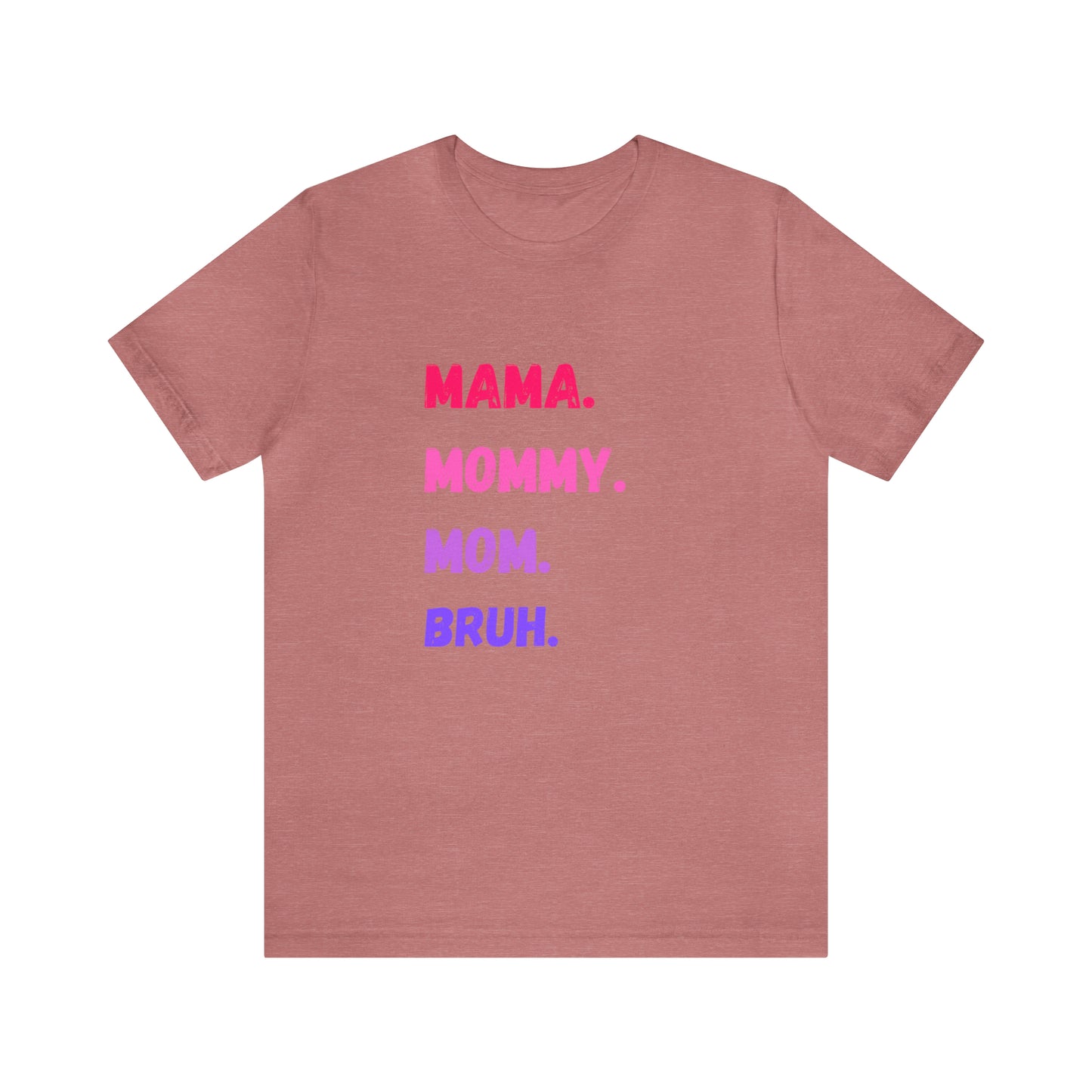 Mama Mommy Mom Bruh shirt, Mama shirt, gift for Mom, funny gifts for mom, vacation shirt, gift for mom, wife shirt, best friend gift,travel