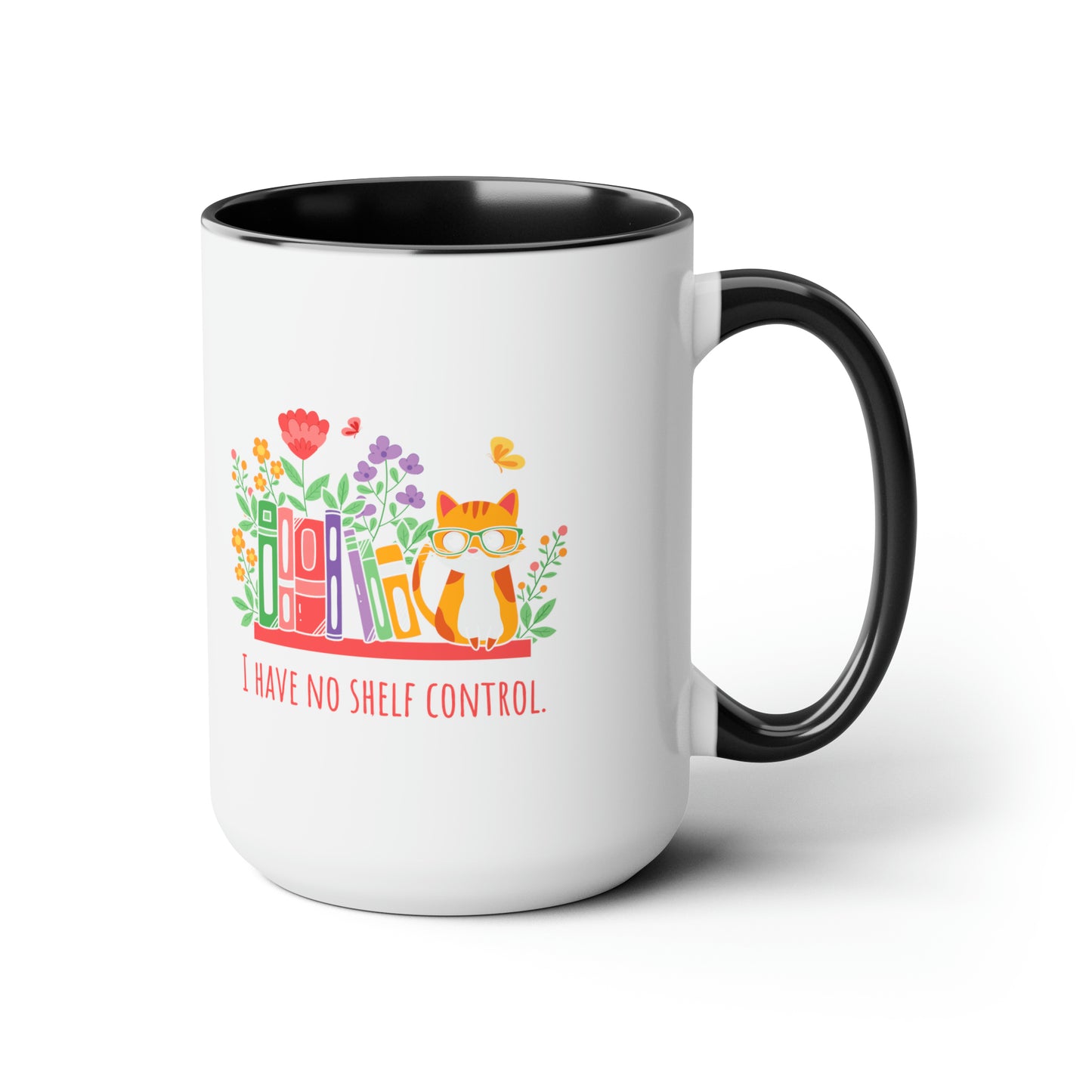 Shelf control mug Christmas mug gift for mom gift mug Floral mug gift for her Mug funny gift for wife Coffee Mugs Christmas gift 15oz