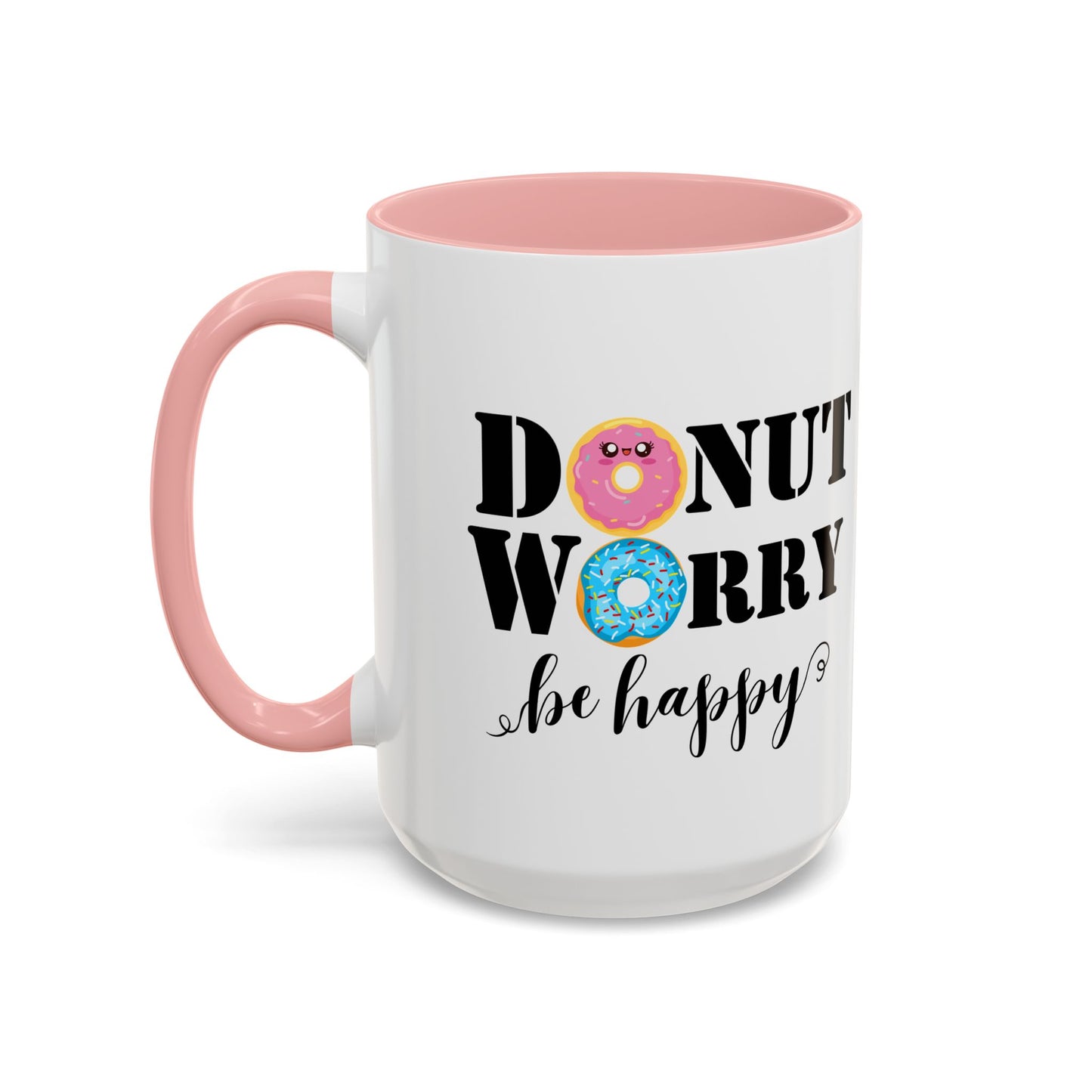 Donut worry mug funny positive mug Be happy Coworker Gift funny Boss Gift Christmas Office Gift Work Mug Office Mug inspiration Mug coffee