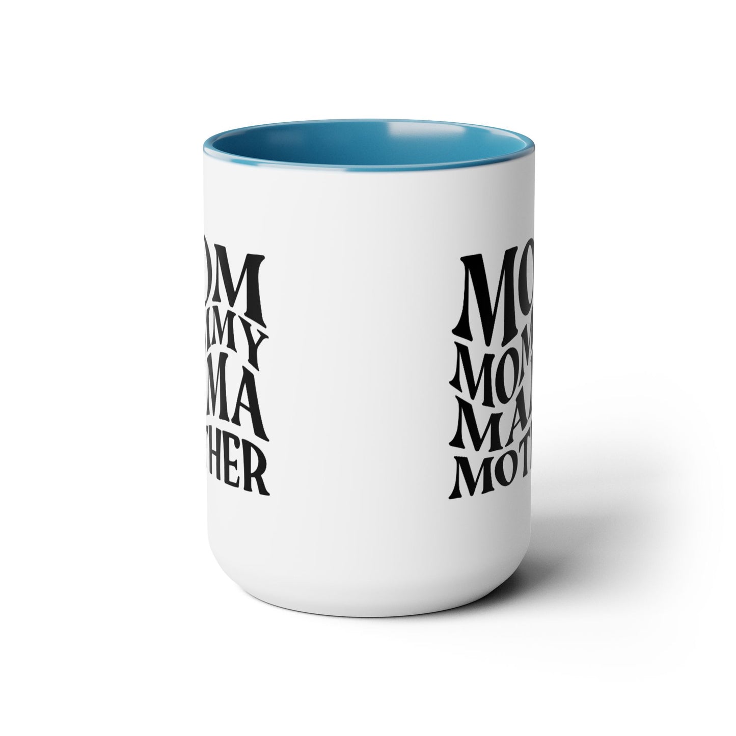 Mom Mother mama Mug, gift for Mom, funny gift for wife,Two-Tone Coffee Mugs, 15oz