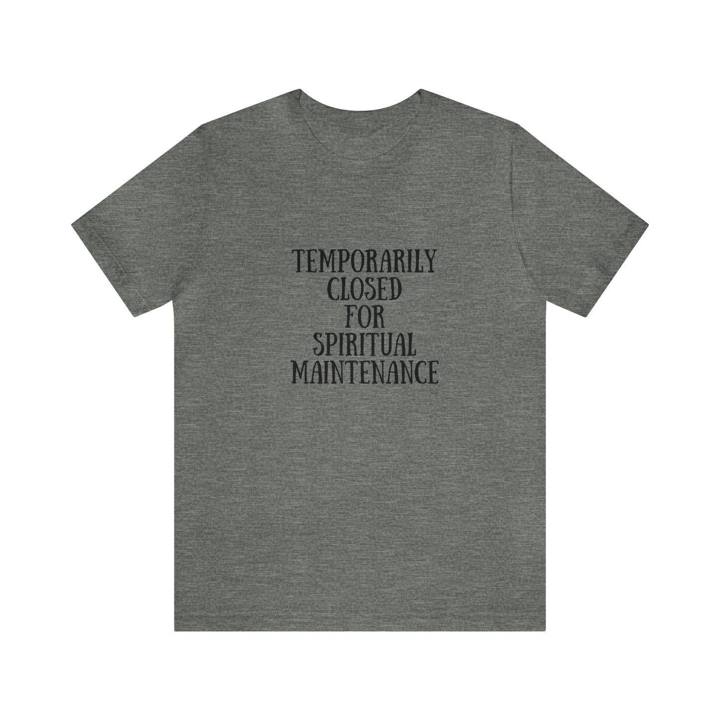 Spiritual T shirt Temporarily closed for spiritual Maintenance shirt zen yoga workout gift for her, gift for him Best friend gift christmas