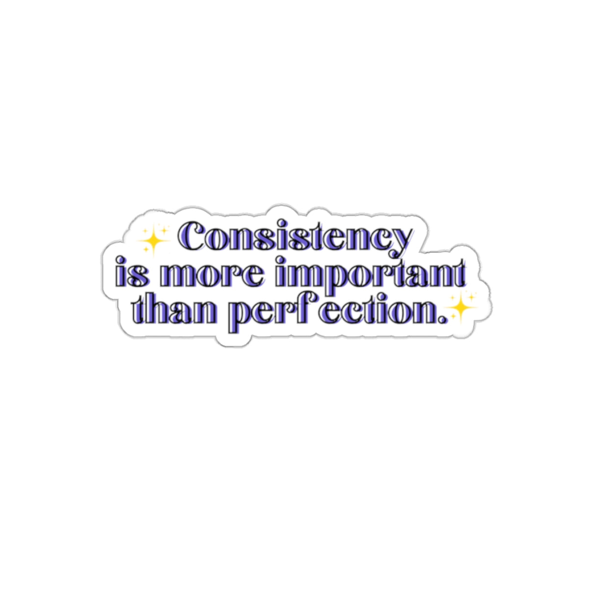 Consistency is better than perfection sticker motivational sticker Magical AF sticker bestie sticker motivational stickers gift best friend