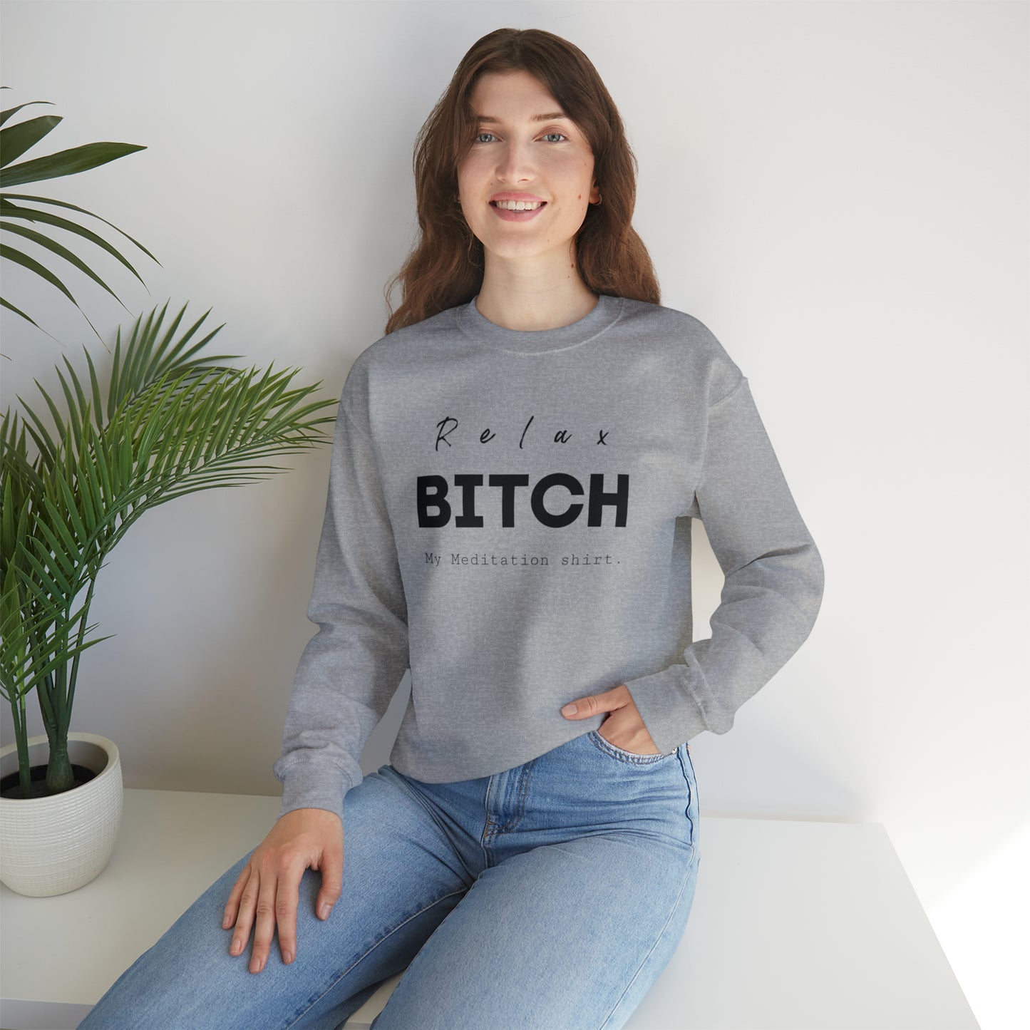 Relax Bitch sweatshirt, meditation attire, workout clothes, yoga wear for her, for him,Birthday gift for her,Galantine travel sweatshirt