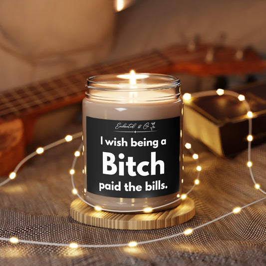 Wish being a bitch candle funny bestie gift birthday gift for her paid the bills gift funny candle best friend gift hand-poured candle