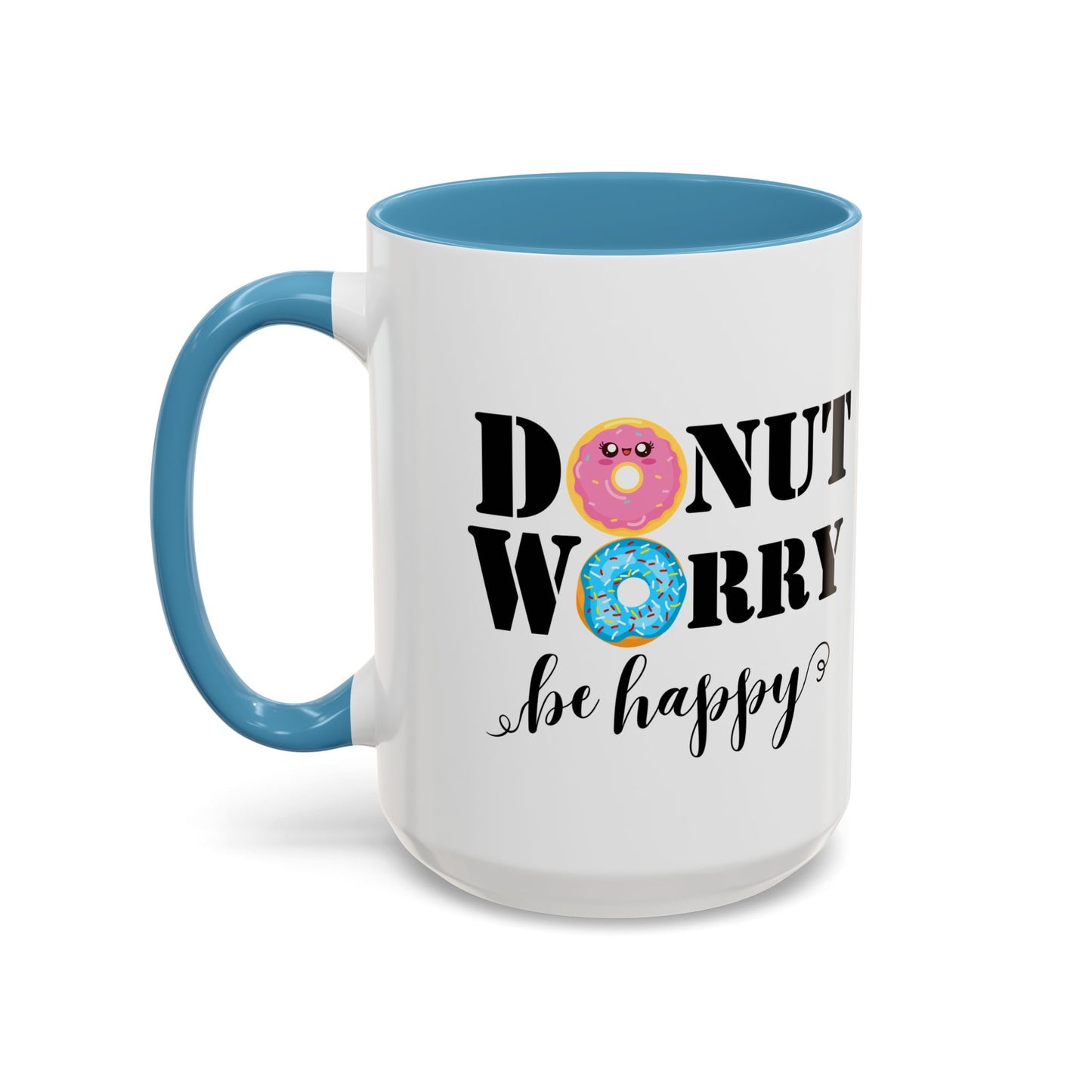Donut worry mug funny positive mug Be happy Coworker Gift funny Boss Gift Christmas Office Gift Work Mug Office Mug inspiration Mug coffee