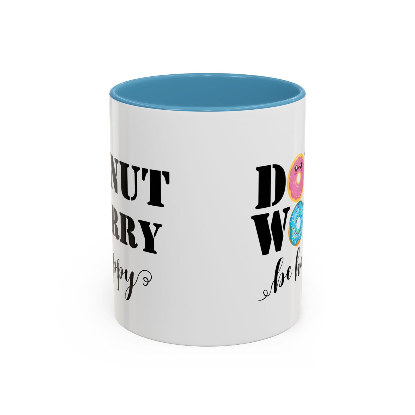 Donut worry mug funny positive mug Be happy Coworker Gift funny Boss Gift Christmas Office Gift Work Mug Office Mug inspiration Mug coffee