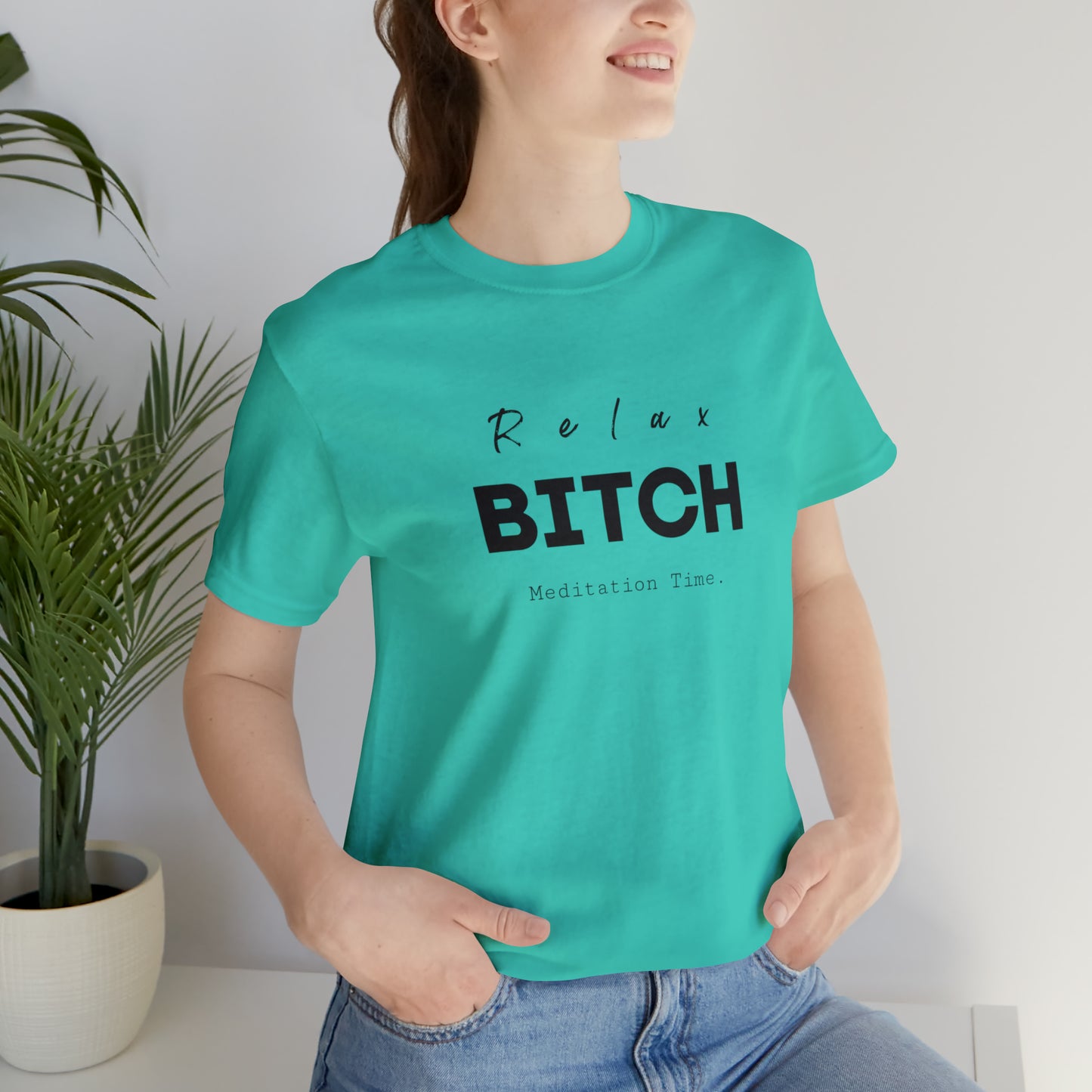 Relax Bitch meditation Time shirt, spiritual Tshirt, gift travel shirt,girls vacation trip, Unisex Jersey Short Sleeve Tee