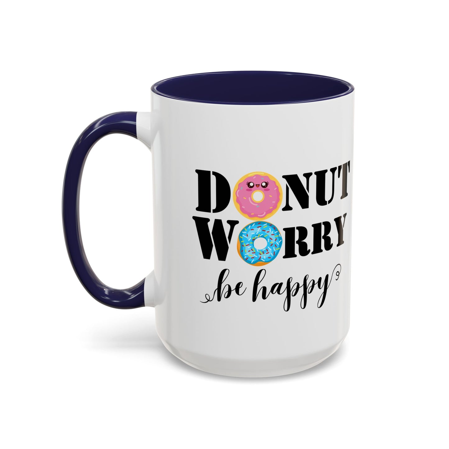 Donut worry mug funny positive mug Be happy Coworker Gift funny Boss Gift Christmas Office Gift Work Mug Office Mug inspiration Mug coffee