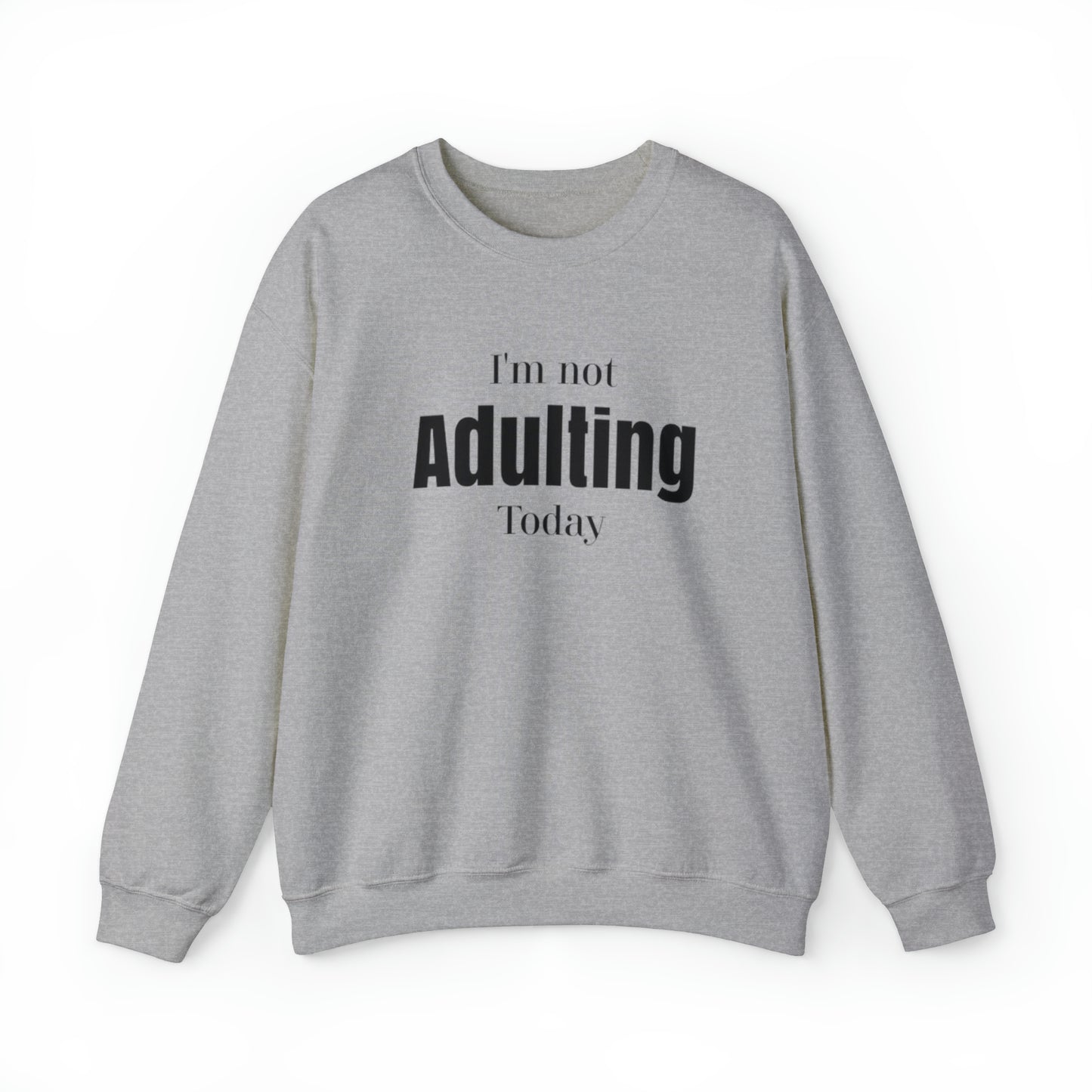 I'm not Adulting Sweatshirt unisex, I'm not adulting today, Funny adulting shirt Christmas Sweater,Christmas Crewneck,Holiday Christmas gift