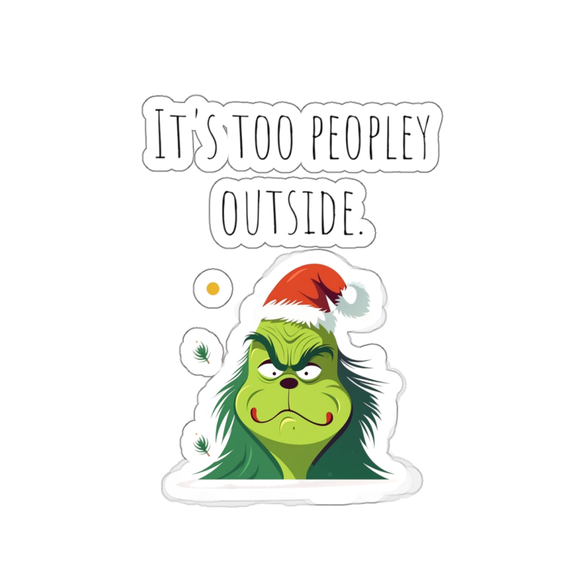 Grumpy christmas sticker grumpy sticker funny coworker gift funny too peopley outside bestfriend gift Kiss-Cut Stickers Halloween stickers