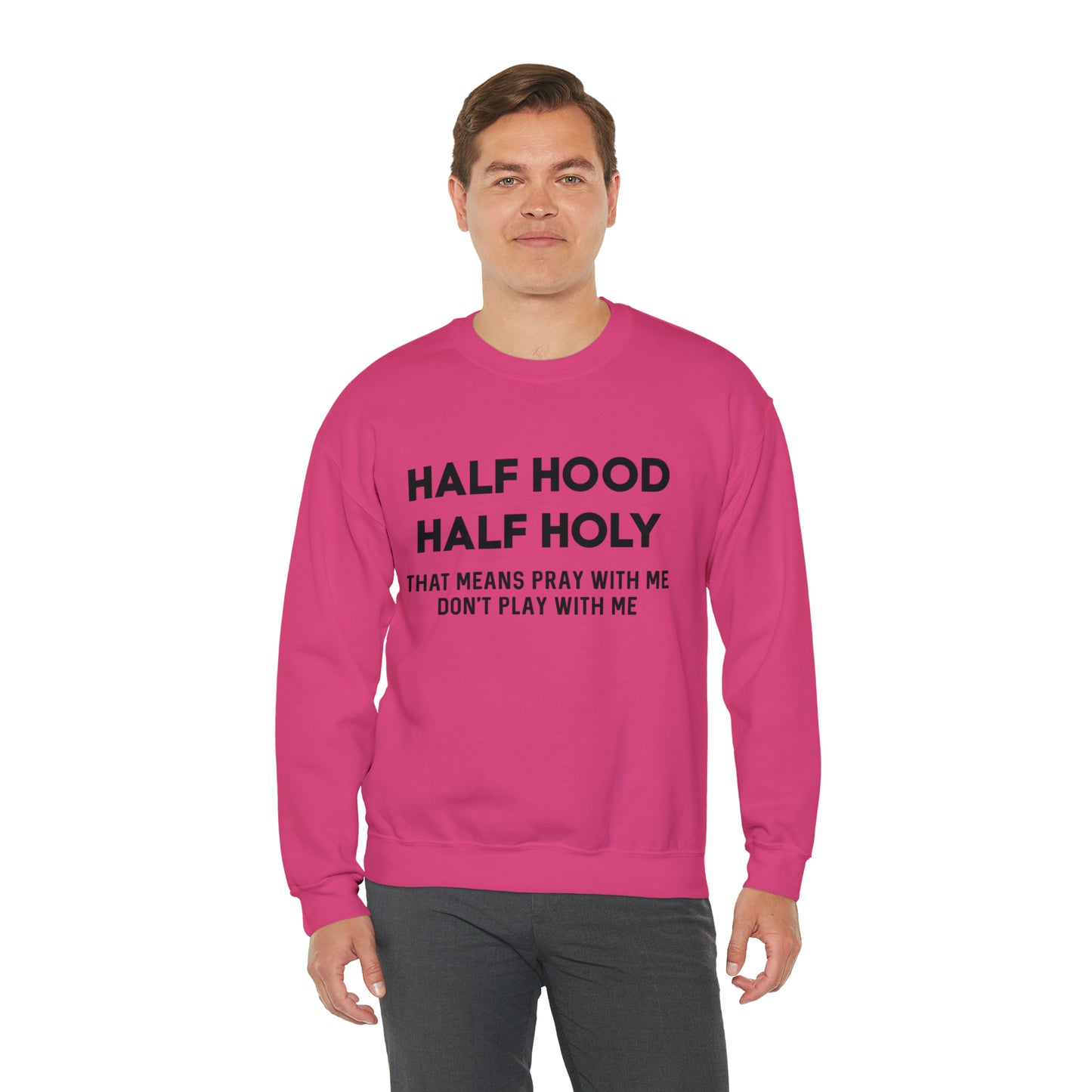 Funny sweashirt half Hood half holy shirt Mama sweater gift for her gift for him vacation shirt boyfriend sweater best friend gift