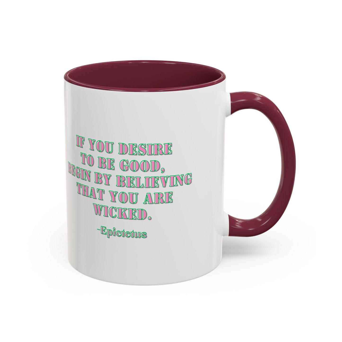 Wicked mug desire to begood quote mug Epictetus gift Inspirational Quote Mug - 11oz & 15oz Colorful Ceramic Coffee Cup