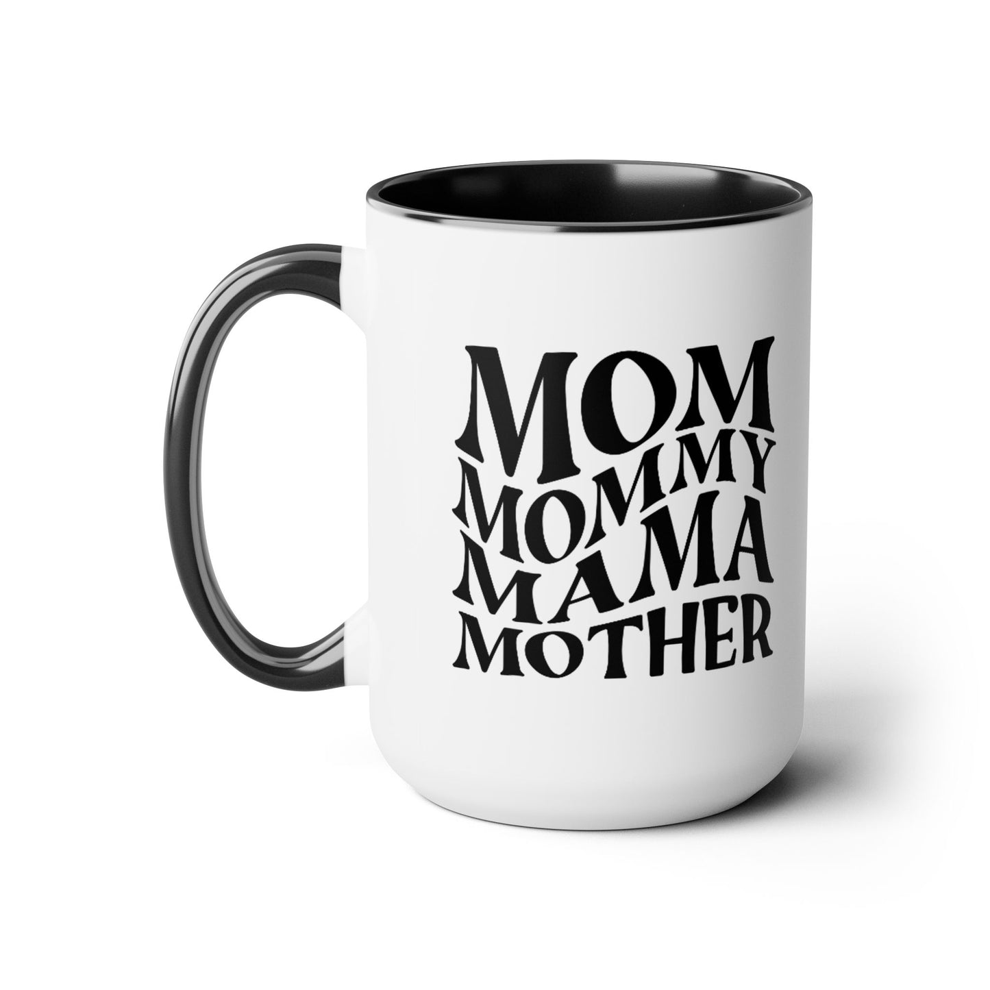 Mom Mother mama Mug, gift for Mom, funny gift for wife,Two-Tone Coffee Mugs, 15oz
