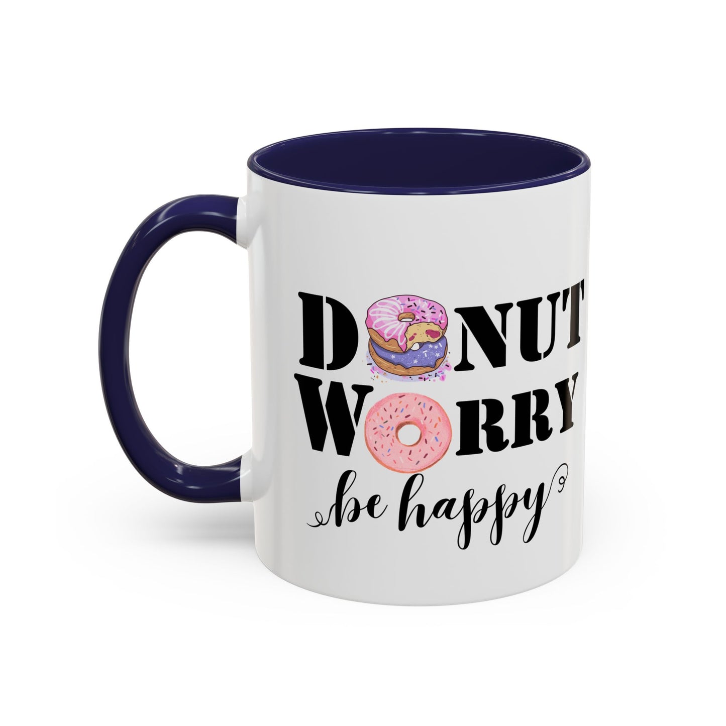 Donut worry mug funny positive mug Be happy Coworker Gift funny Boss Gift Christmas Office Gift Work Mug Office Mug inspiration Mug coffee