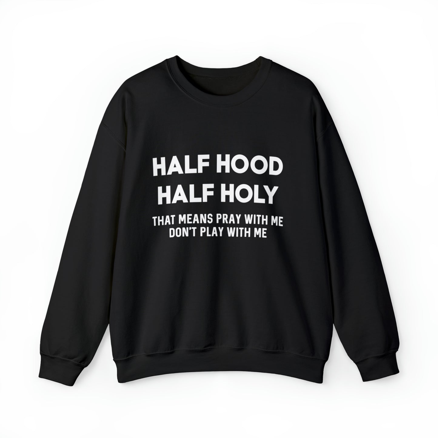 Half Hood half holy Sweater Funny sweashirt  Mama sweater gift for her gift for him vacation shirt boyfriend sweater best friend gift