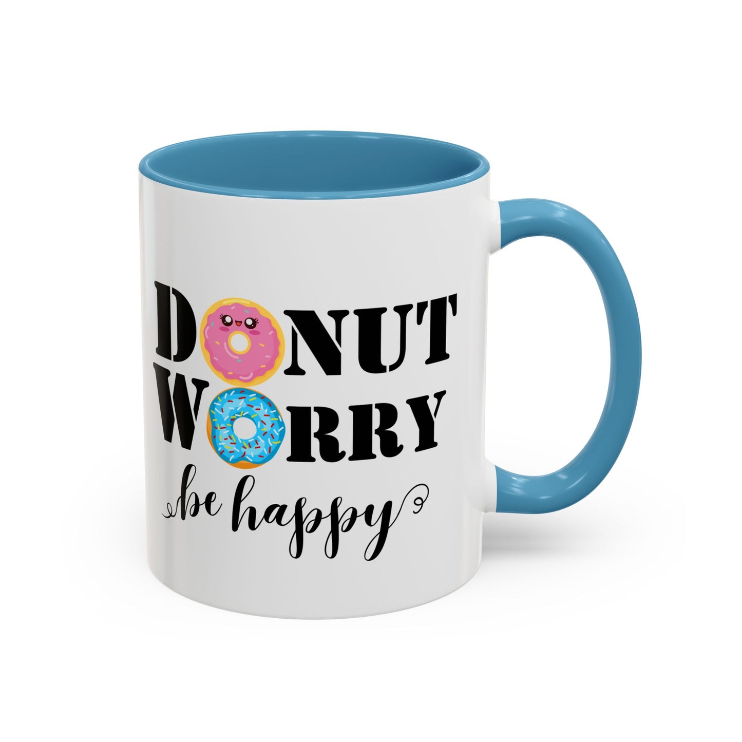Donut worry mug funny positive mug Be happy Coworker Gift funny Boss Gift Christmas Office Gift Work Mug Office Mug inspiration Mug coffee