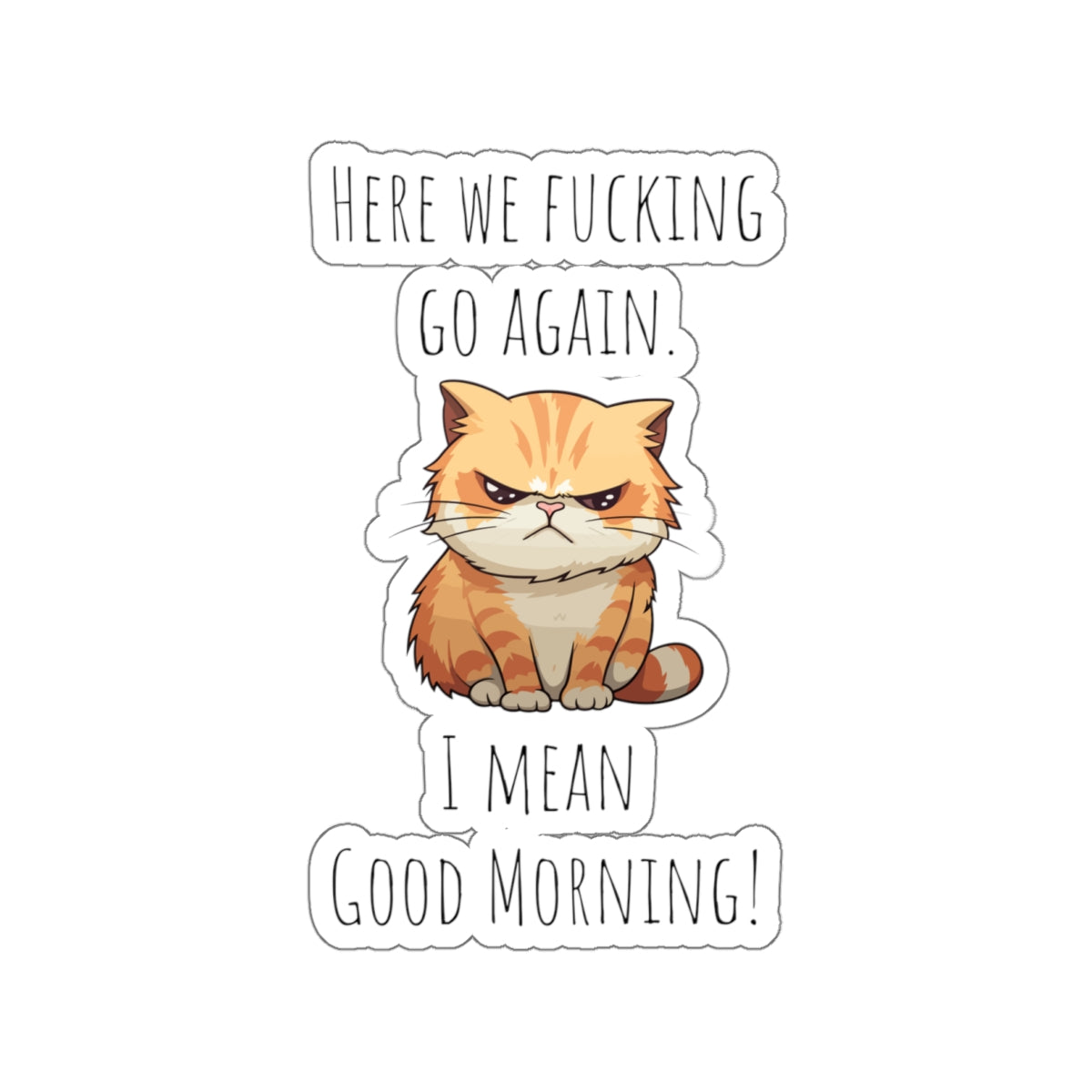 Grumpy cat Christmas sticker grumpy sticker funny coworker gift funny here we fucking go bestfriend gift KissCut Stickers Halloween stickers