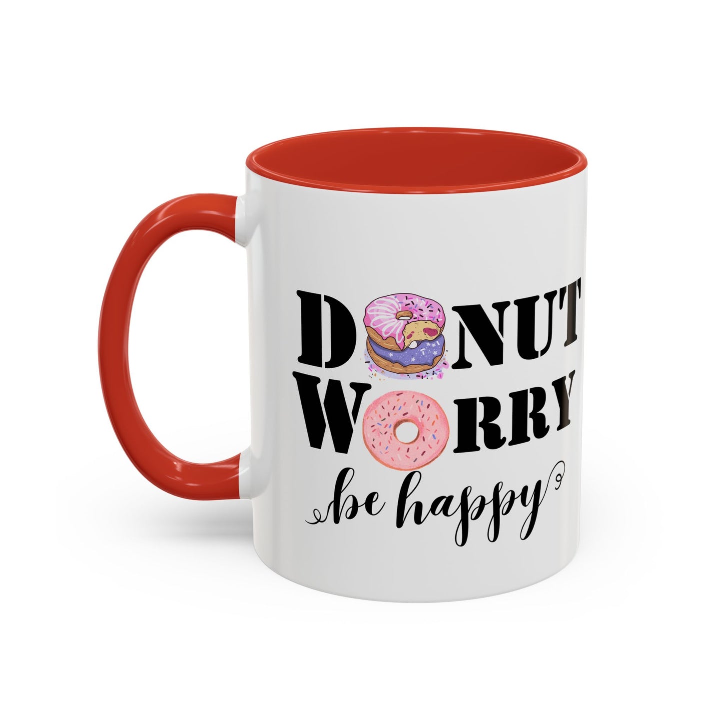 Donut worry mug funny positive mug Be happy Coworker Gift funny Boss Gift Christmas Office Gift Work Mug Office Mug inspiration Mug coffee