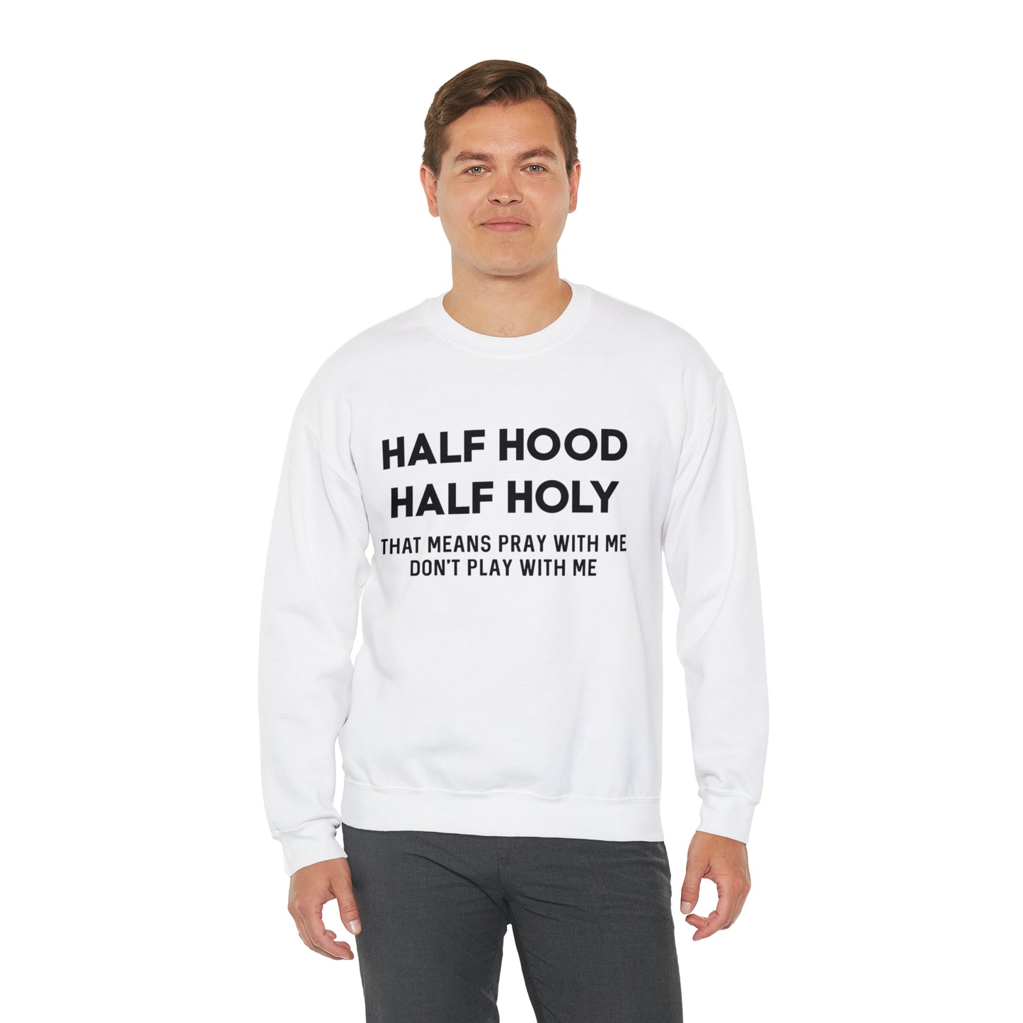 Funny sweashirt half Hood half holy shirt Mama sweater gift for her gift for him vacation shirt boyfriend sweater best friend gift