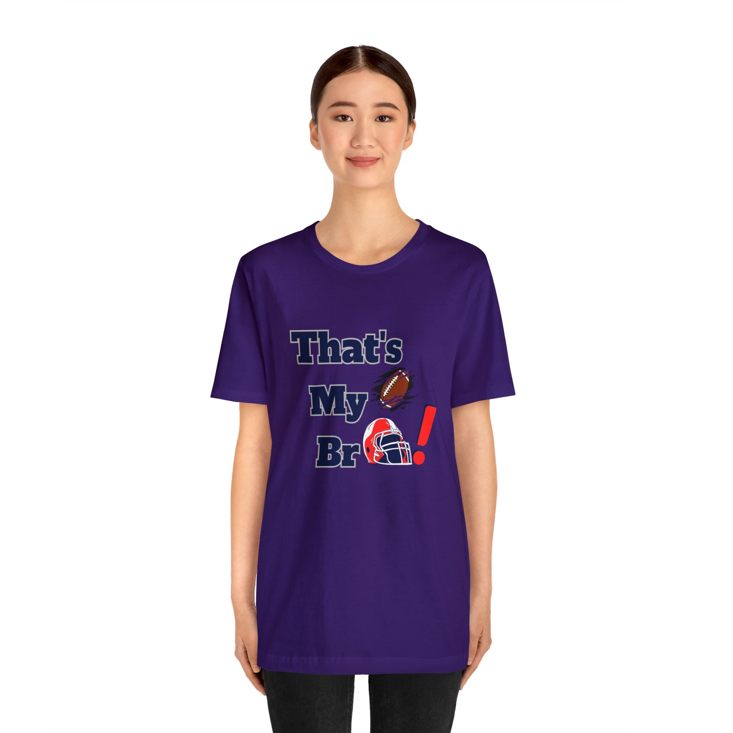 That's my Bro Footbball  shirt sister football shirt Brother football shirt game day shirt family gameday shirt gift for Mom gifts for mom vacation shirt gift for mom