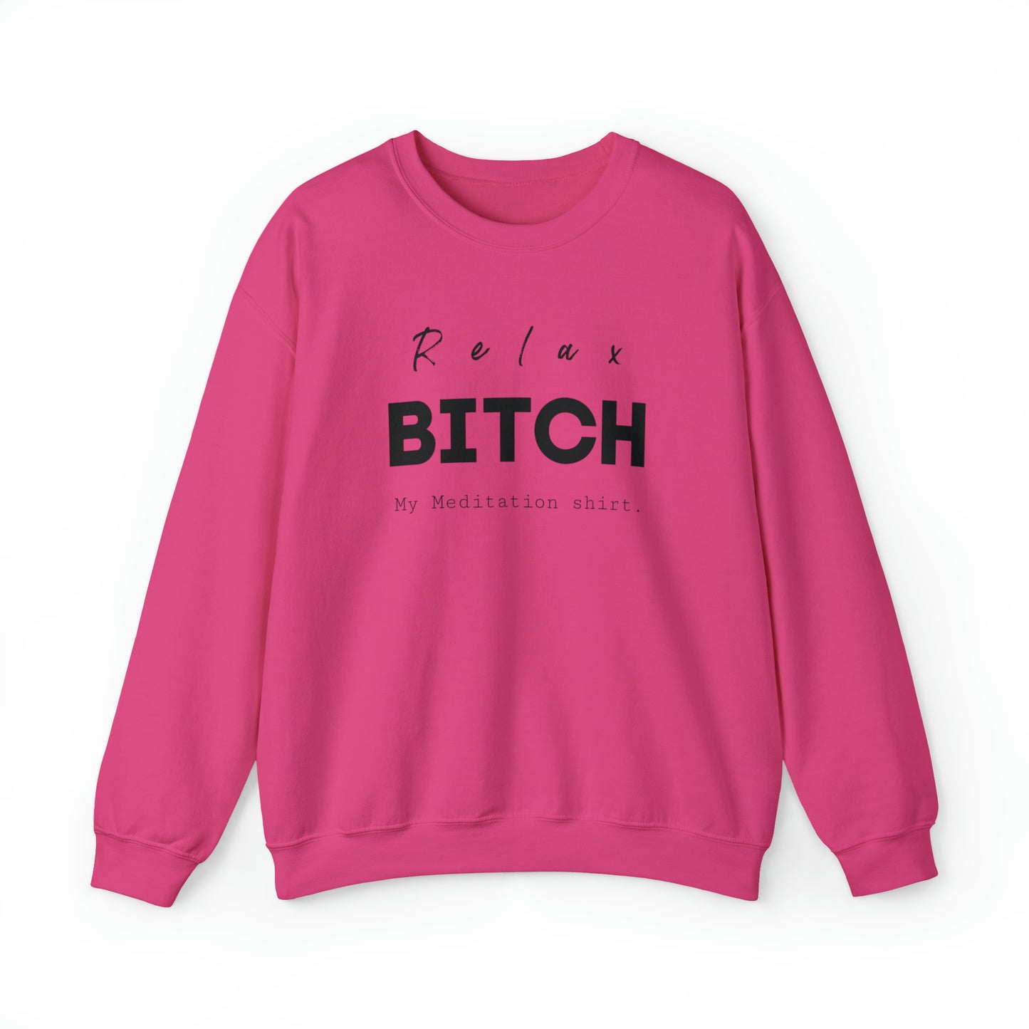 Relax Bitch sweatshirt, meditation attire, workout clothes, yoga wear for her, for him,Birthday gift for her,Galantine travel sweatshirt
