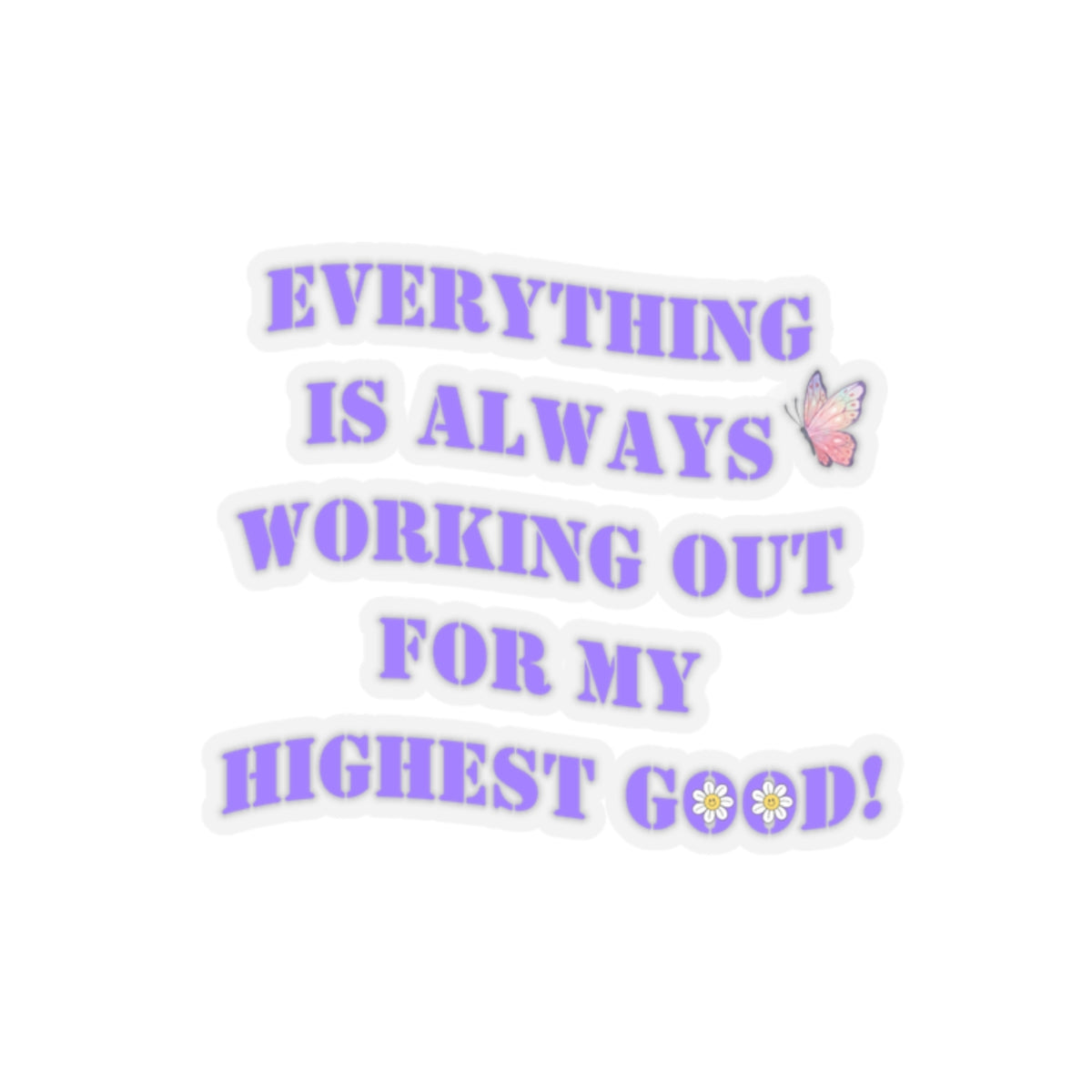 Everything Is always working out for me sticker Magical AF sticker bestie sticker motivational stickers gift best friend gift loa sticker