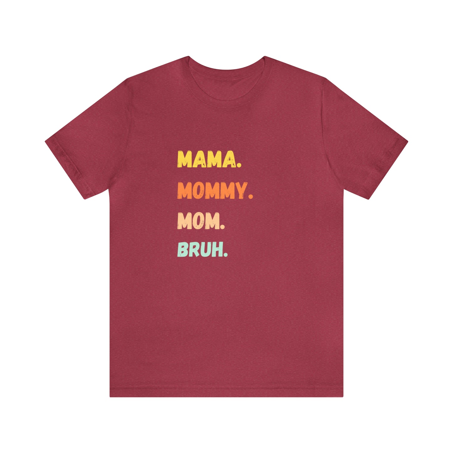 Mama Mommy Mom Bruh shirt, Mama shirt, gift for Mom, funny gifts for mom, vacation shirt, gift for mom, wife shirt, best friend gift,travel