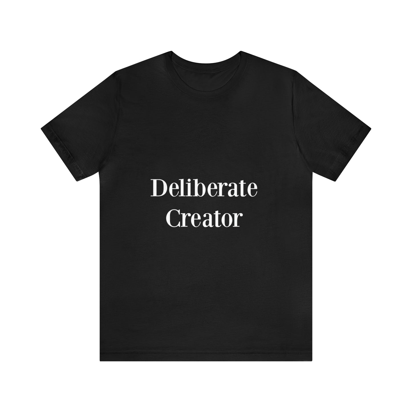 Deliberate creator tee,  Unisex Jersey Short Sleeve Tee