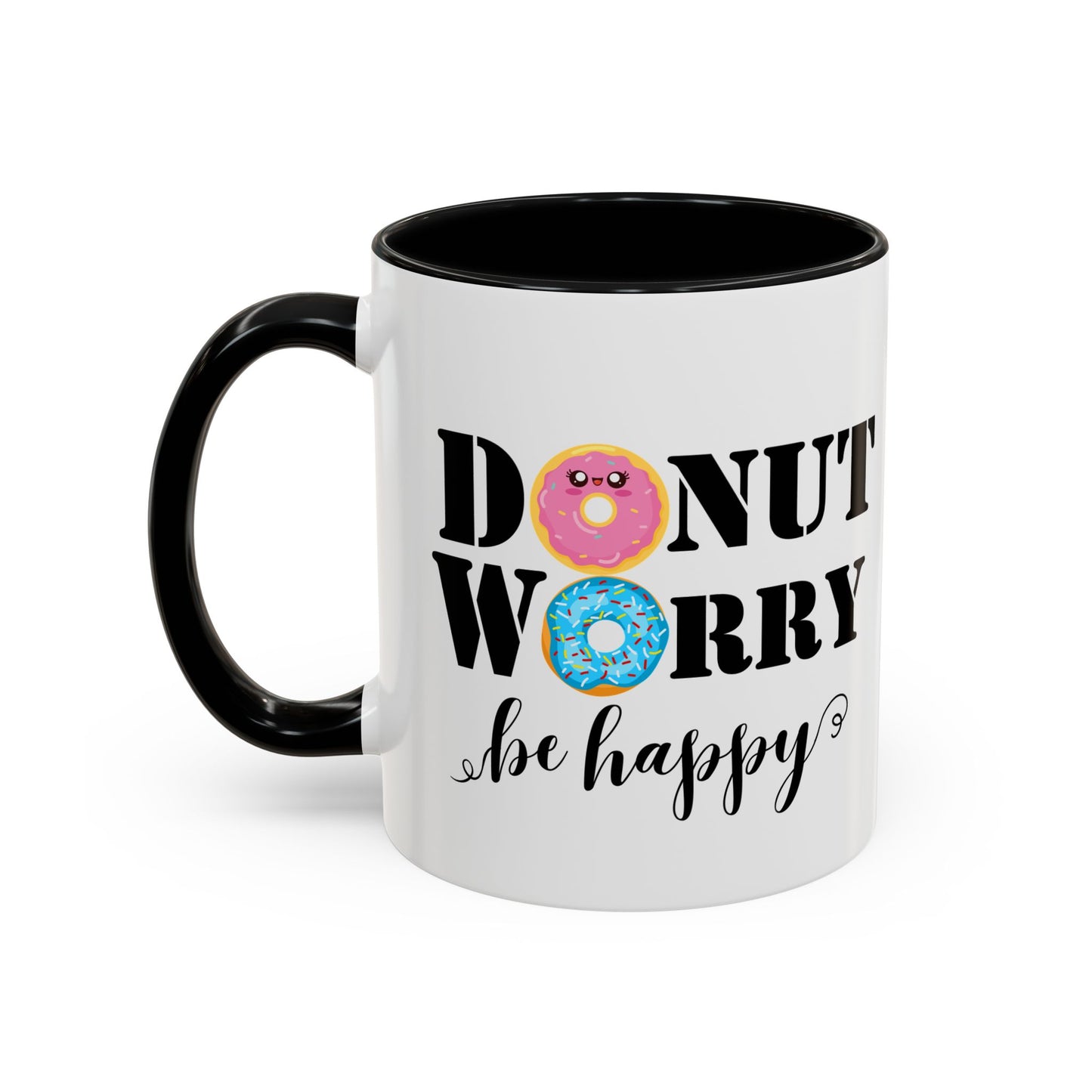 Donut worry mug funny positive mug Be happy Coworker Gift funny Boss Gift Christmas Office Gift Work Mug Office Mug inspiration Mug coffee