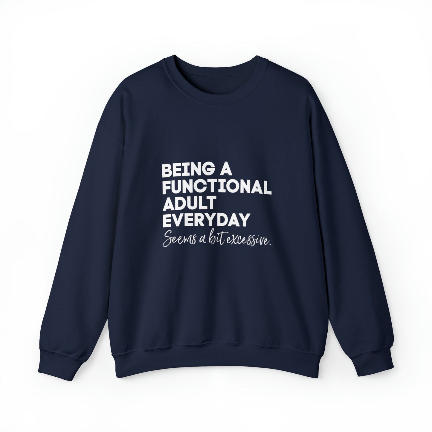 Being a functional adult sweater funny sweashirt birthday gift Christmas gifts Sweatshirt Gift for him Gift