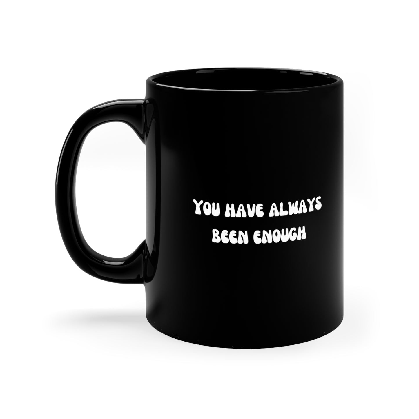 Enough mug World is brighter with you in it mug Mental Health matters mug motivational Mug Christmas Gifts for her gift for him Black Mug