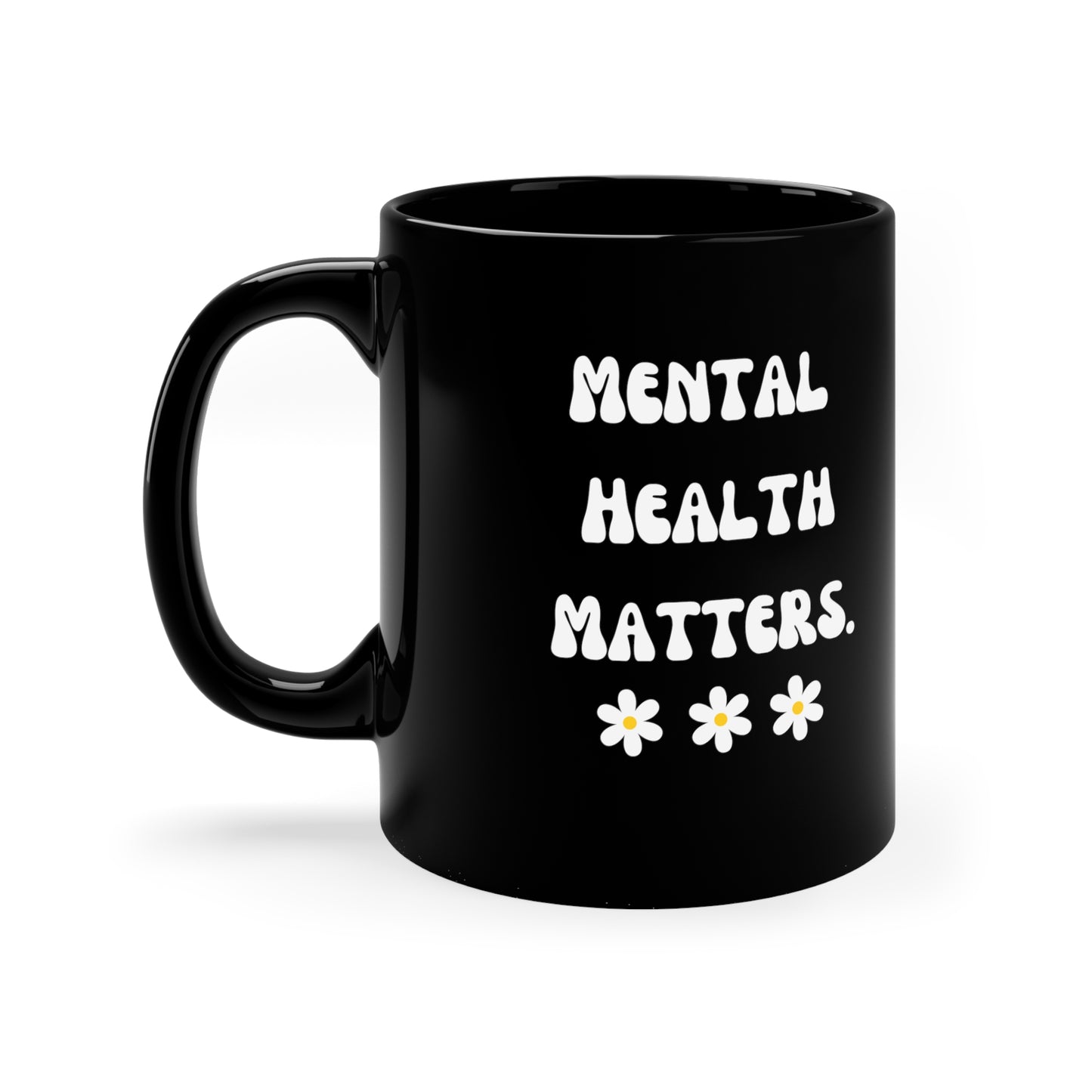 Mental Health matters mug motivational Mug Christmas Gifts Funny Gifts Ideas Birthday Gifts for her gift for him Mug Black Mug