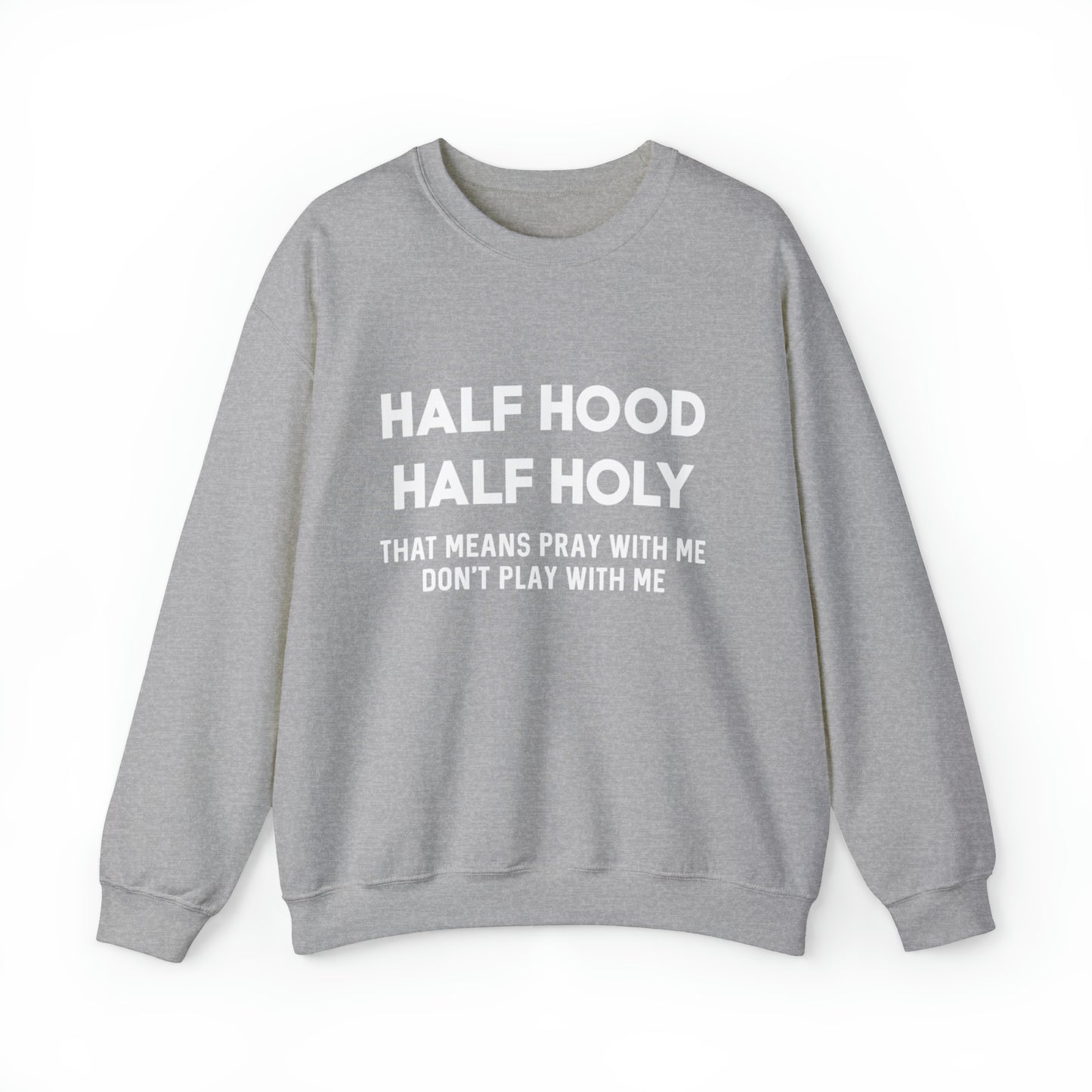 Half Hood half holy Sweater Funny sweashirt  Mama sweater gift for her gift for him vacation shirt boyfriend sweater best friend gift
