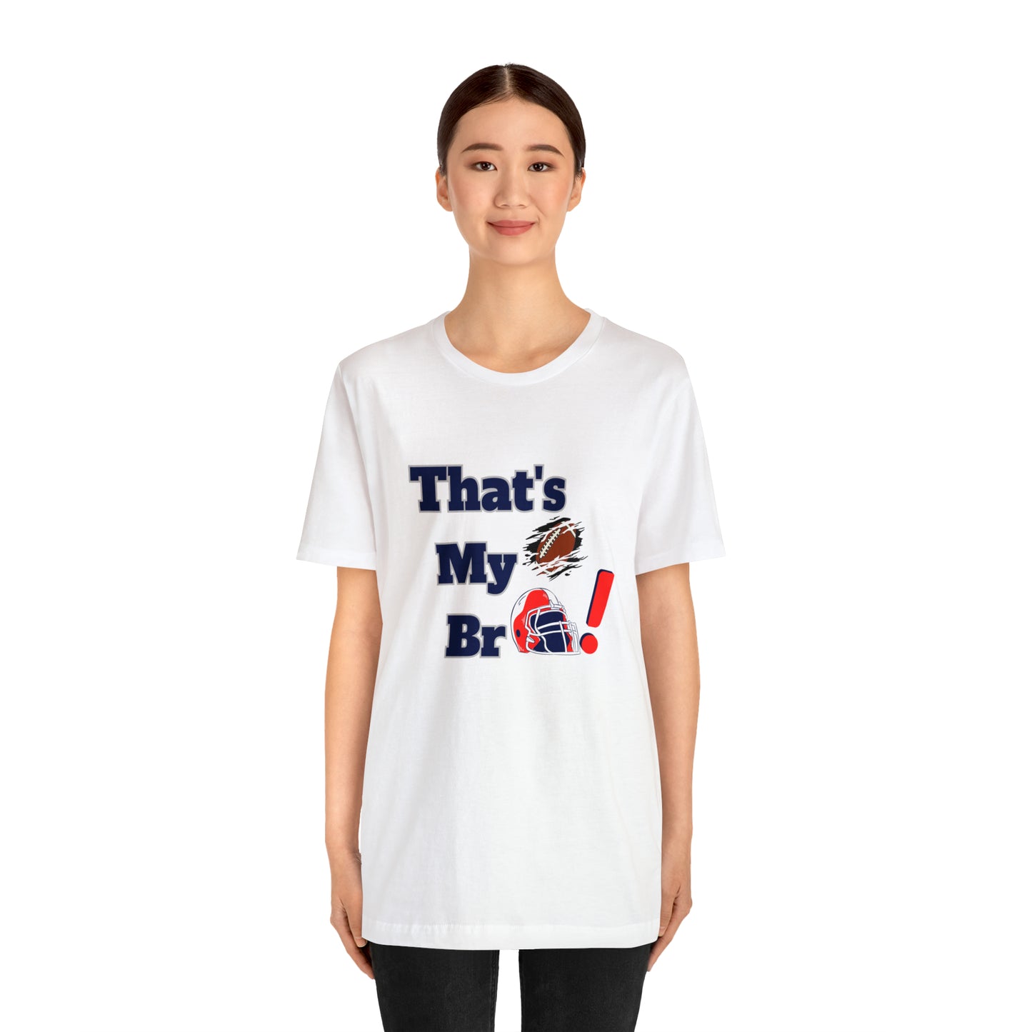 That's my Bro Footbball  shirt sister football shirt Brother football shirt game day shirt family gameday shirt gift for Mom gifts for mom vacation shirt gift for mom